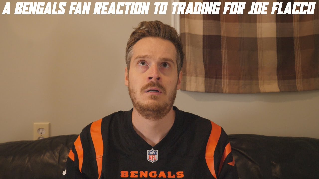 A Bengals Fan Reaction to Trading for Joe Flacco