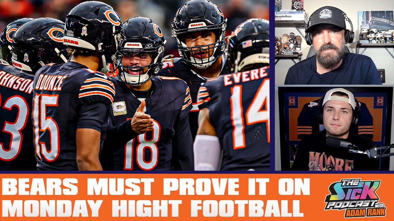 Bears Must PROVE It On MNF - Bears Talk #126