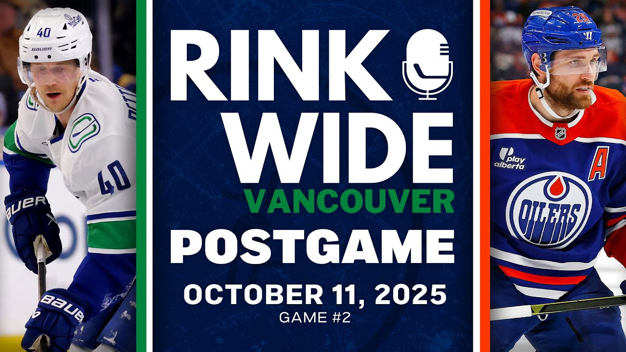 RINK WIDE POST-GAME: Vancouver Canucks at Edmonton Oilers | Game #2 - Oct. 11, 2025