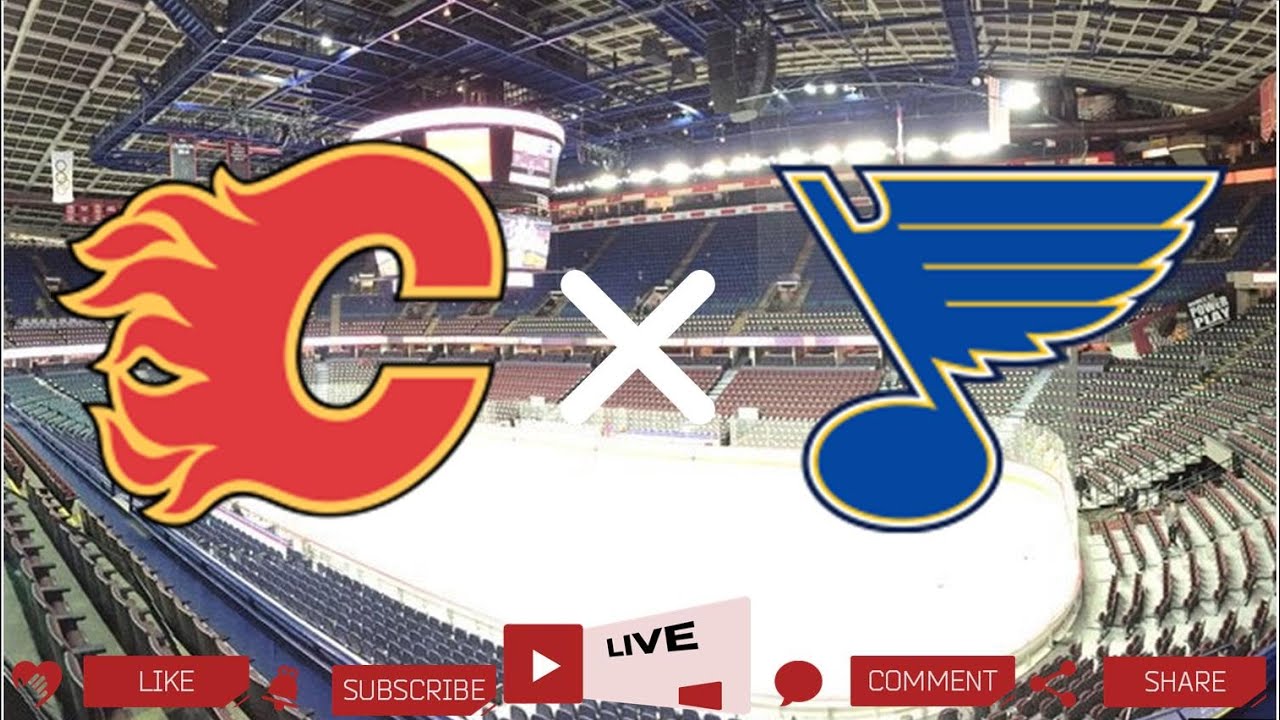 Calgary Flames - St. Louis Blues LIVE