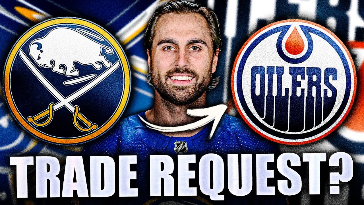 HUGE ALEX TUCH TRADE REQUEST? EDMONTON OILERS & BUFFALO SABRES TRADE?