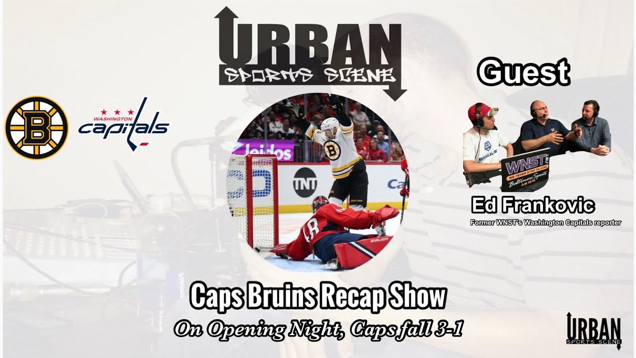 Capitals Fall to Bruins on Opening Night | Wole & Ed Frankovic Break Down Washington’s Loss