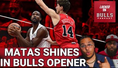 Matas Shines In Bulls Preseason Opener & Bulls Win