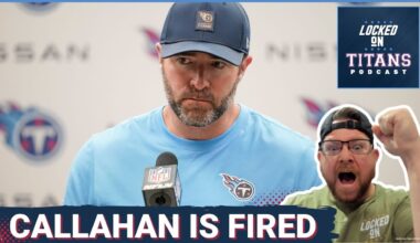 BREAKING: BRIAN CALLAHAN FIRED BY TENNESSEE TITANS, INTERIM HEAD COACH OPTIONS & MUST HELP CAM WARD