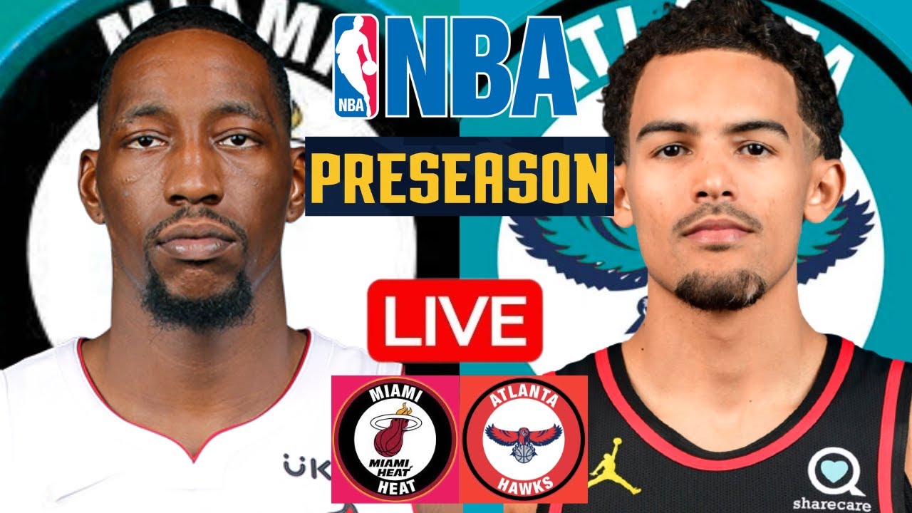 LIVE: MIAMI HEAT vs ATLANTA HAWKS | NBA PRESEASON | PLAY BY PLAY | SCOREBOARD