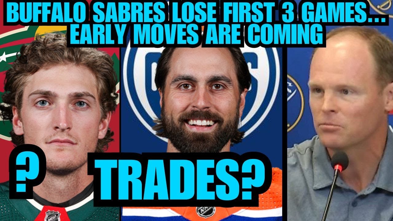 BUFFALO SABRES BIG TRADES ARE COMING AFTER LOSING FIRST 3 GAMES | SABRES TRADE RUMORS / RANT