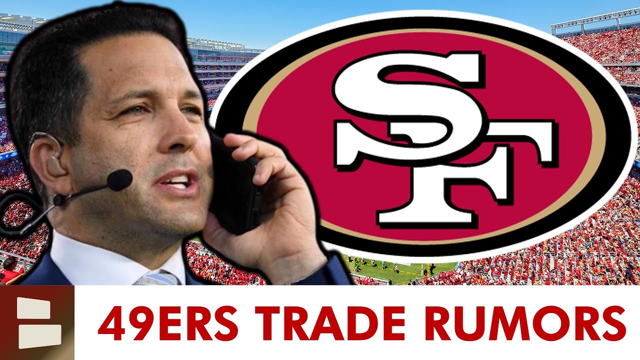 MAJOR San Francisco 49ers Trade Rumors From Adam Schefter & ESPN