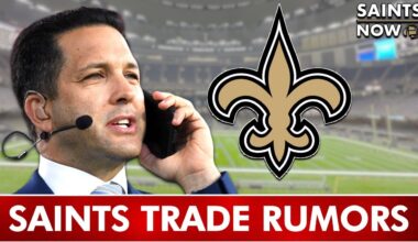 MAJOR Saints Trade Rumors Per Adam Schefter & ESPN