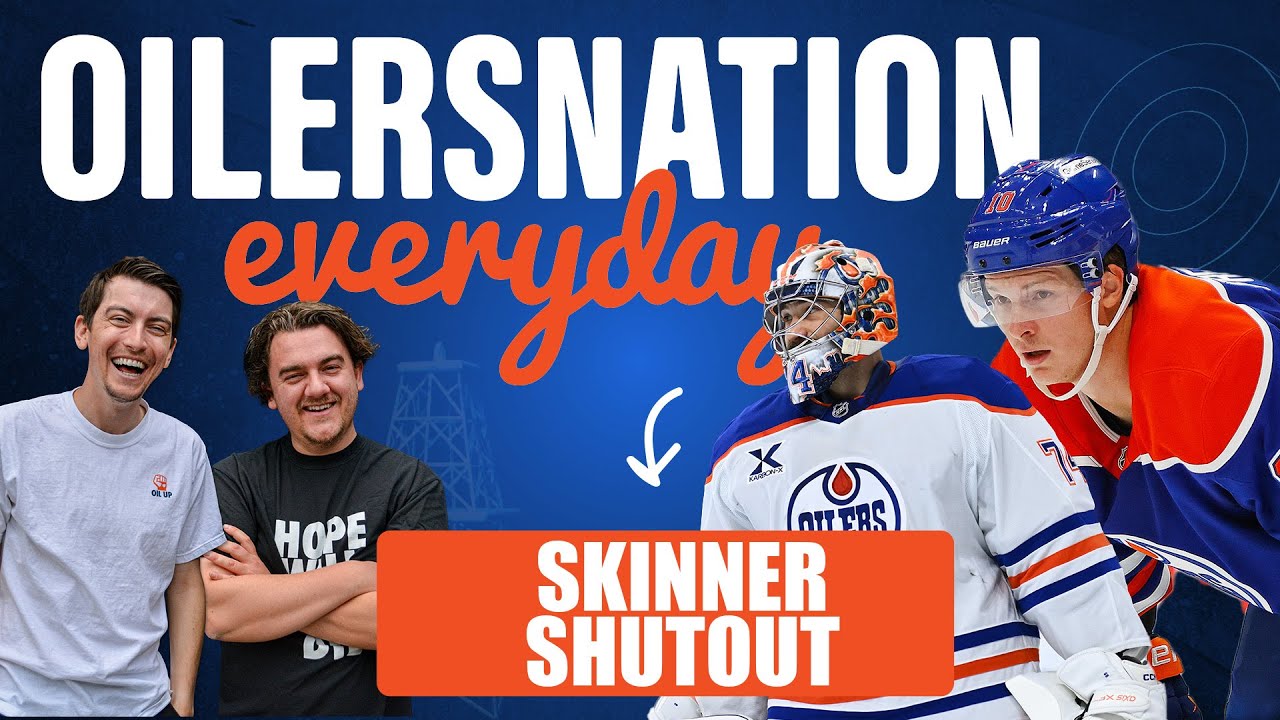 Edmonton Oilers Win Behind Stuart Skinner’s Shutout | Oilersnation Everyday with Tyler & Liam