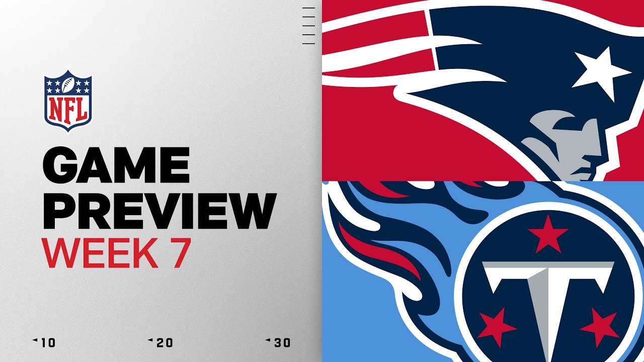 New England Patriots vs Tennessee Titans | Week 7 Game Preview