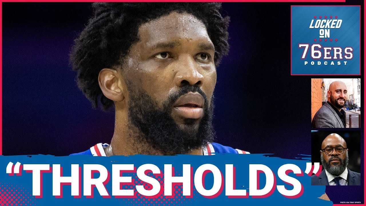 Joel Embiid crossing "THRESHOLDS" to get AHEAD of schedule - Locked On Philadelphia 76ers