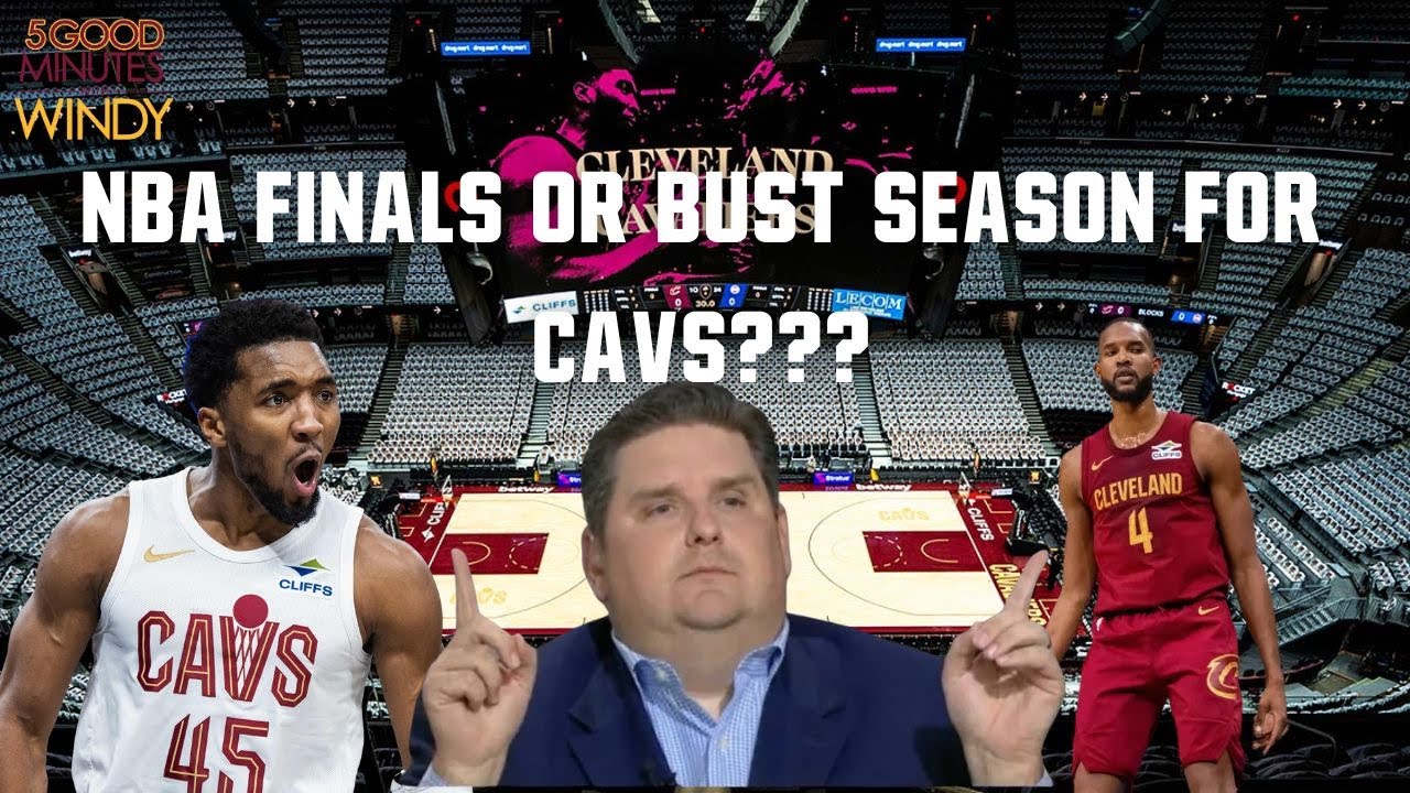 NBA FINALS OR BUST SEASON FOR CAVS? + SEASON PREDICTIONS - 5 Good Min With Windy