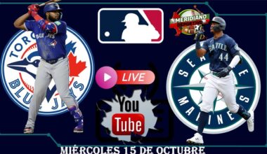 TORONTO BLUE JAYS VS SEATTLE MARINERS EN VIVO MIÉRCOLES 15 OCTUBRE - JUEGO 3 CAMPEONATO AMERICANA