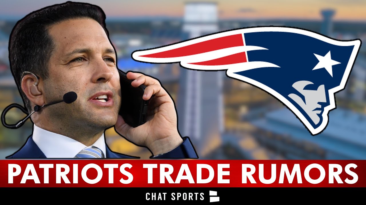 MAJOR New England Patriots Trade Rumors From Adam Schefter & ESPN