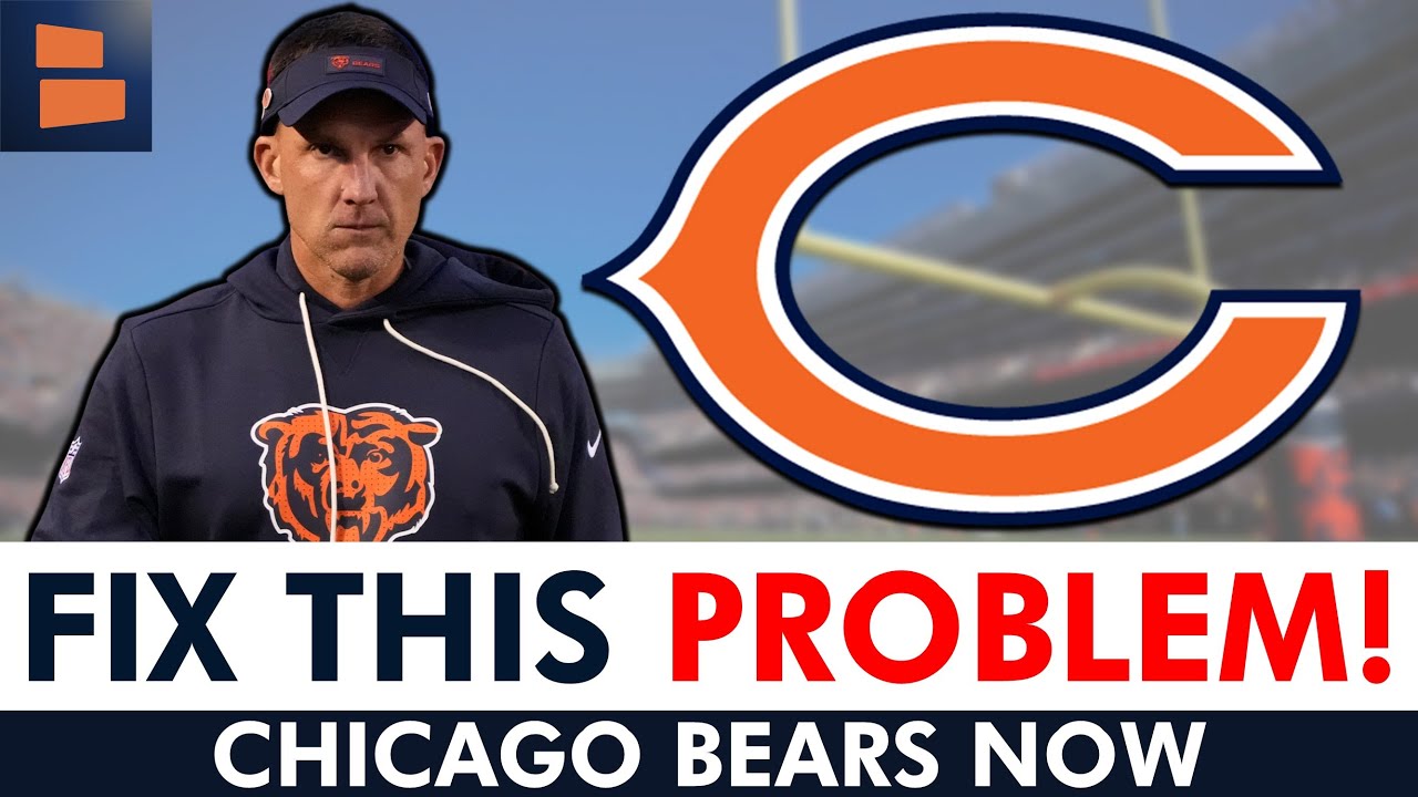 The Chicago Bears MUST FIX THIS BIG PROBLEM!