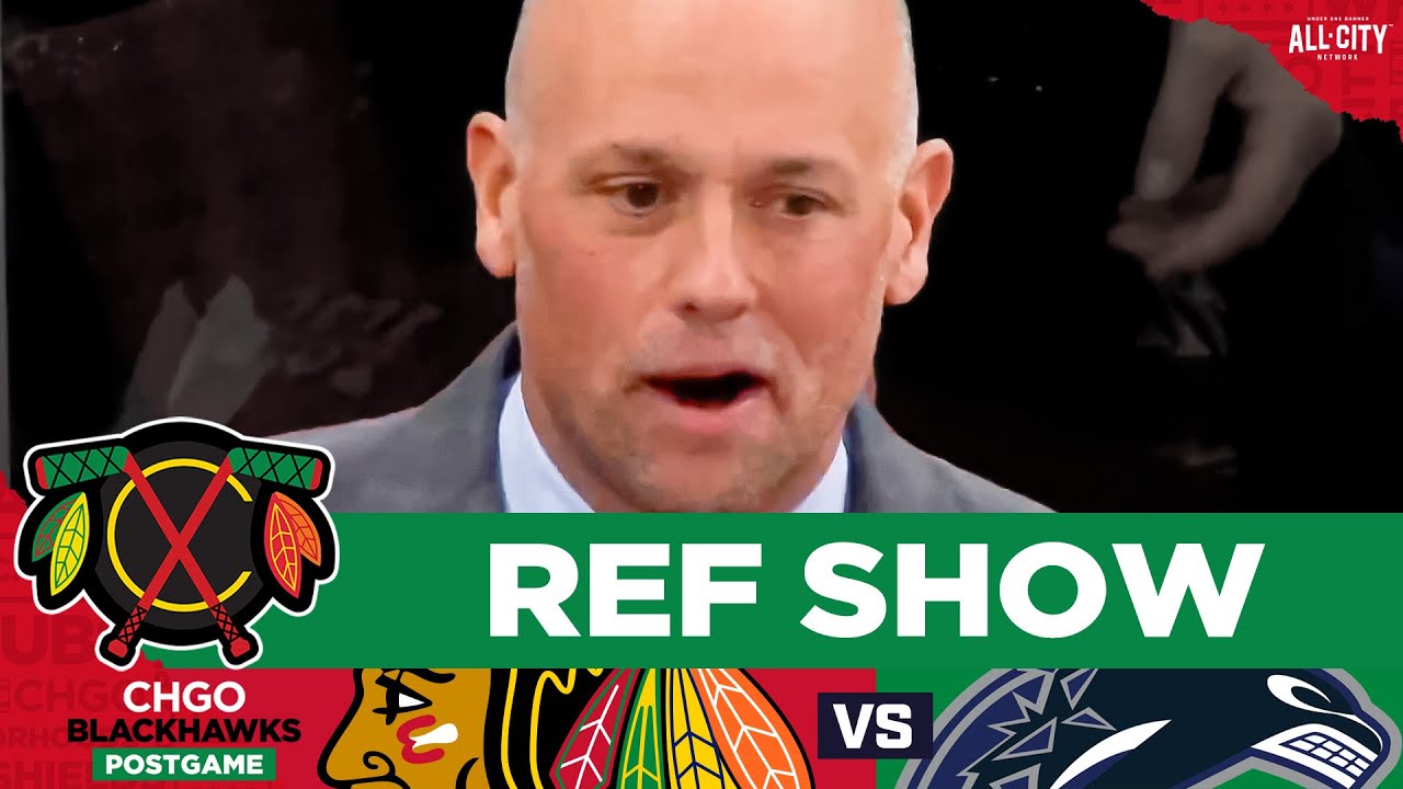 Jeff Blashill & Blackhawks SCREWED by refs in loss to Canucks | CHGO Blackhawks POSTGAME Podcast