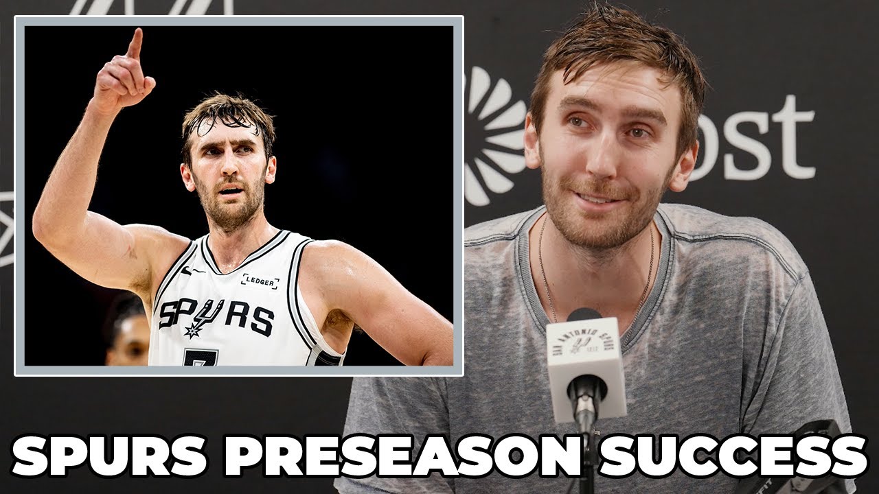 Luke Kornet on Spurs Preseason Success
