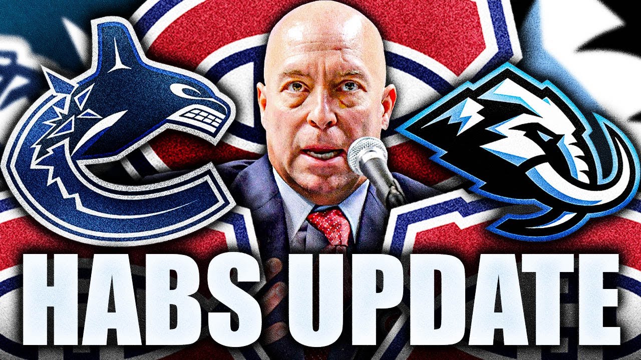 HABS TRADE UPDATE: VANCOUVER CANUCKS & UTAH MAMMOTH SCOUTING THE MONTREAL CANADIENS