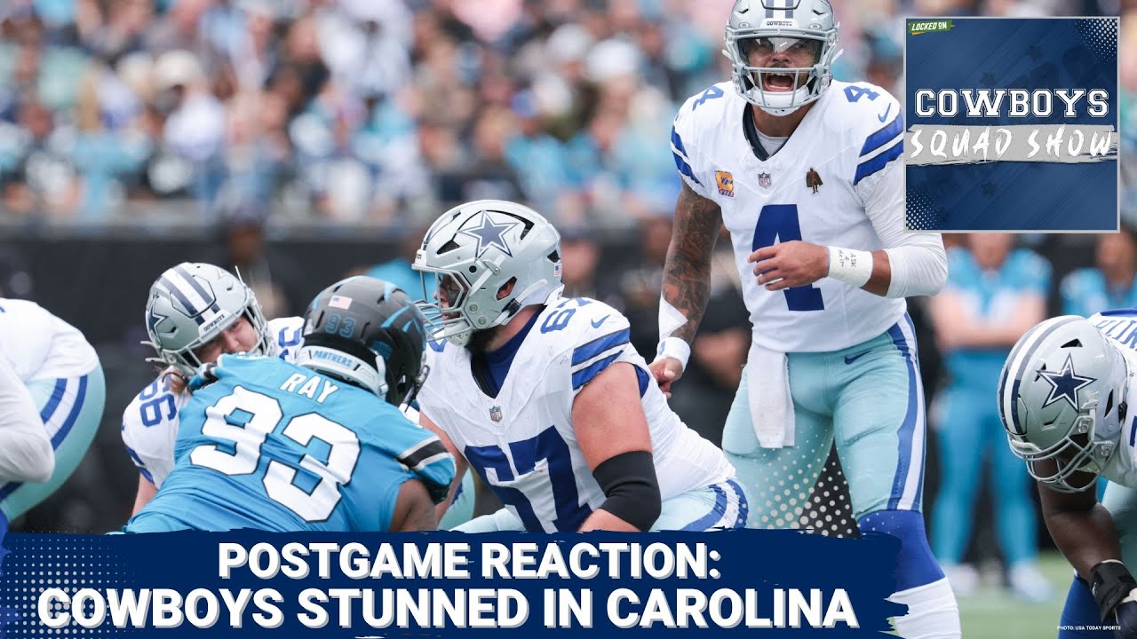 COWBOYS SQUAD SHOW: The Cowboys were stunned by Rico Dowdle and the Panthers in Carolina.