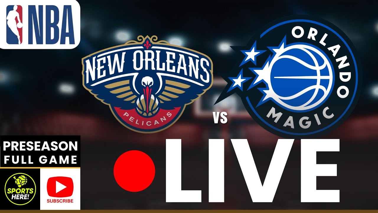 LIVE: New Orleans Pelicans x Orlando Magic NBA REAL-TIME PLAYBYPLAY | Preseason