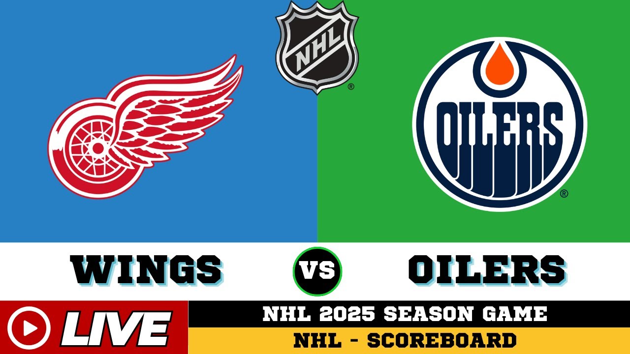 🔴LIVE : Edmonton Oilers Vs Detroit Red Wings | NHL 2025 | NHL Live SCOREBOARD