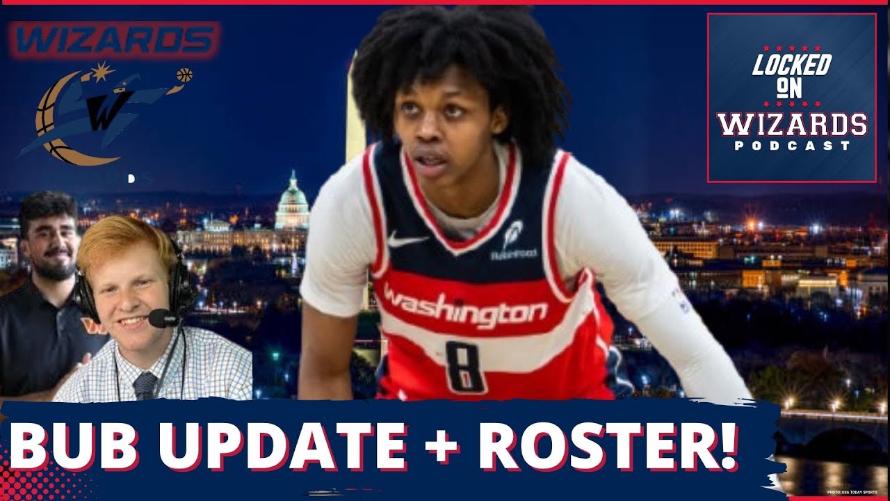 Washington Wizards Get POSITIVE Update on Bub Carrington | Wizards Final Roster Breakdown