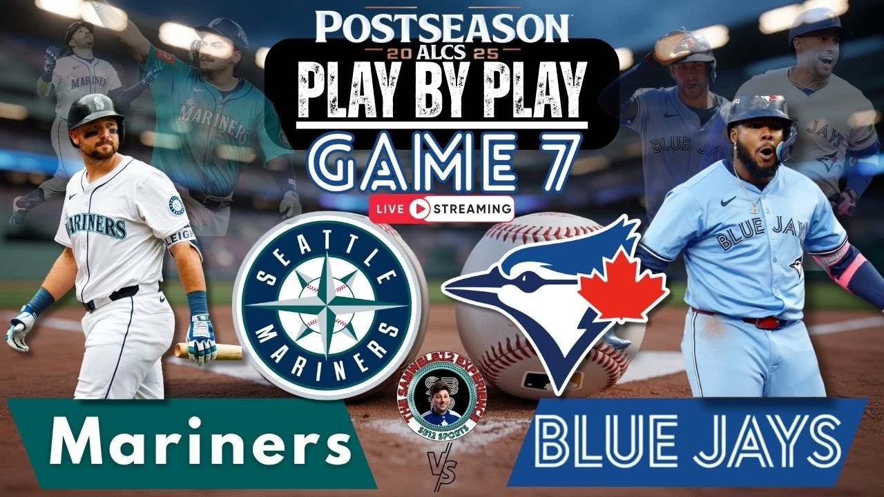 🧢 LIVE:  Toronto Blue Jays vs Seattle Mariners MLB ALCS Game 7 Play by Play & Reactions!