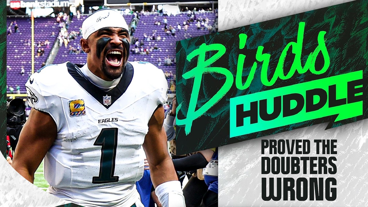 VICTORY MONDAY: Did Eagles win over Vikings prove the naysayers wrong? | Birds Huddle