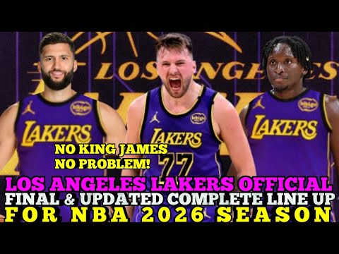 LOS ANGELES LAKERS OFFICIAL & FINAL UPDATED COMPLETE LINE UP FOR NBA 2026 SEASON | LAKERS UPDATES