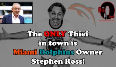 Big O - The ONLY Thief in Town is Miami Dolphins Owner Stephen Ross!