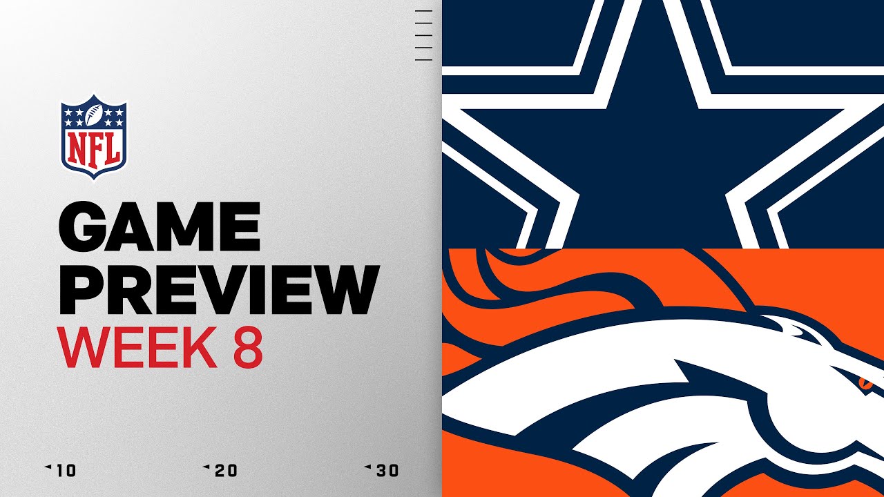 Dallas Cowboys vs Denver Broncos | Week 8 Game Preview