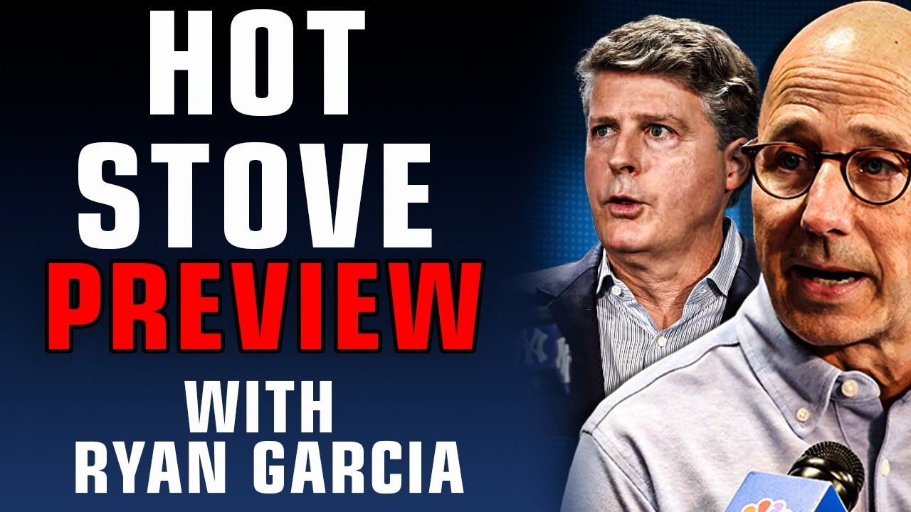 Yankees Hot Stove Preview (Ft. Ryan Garcia)