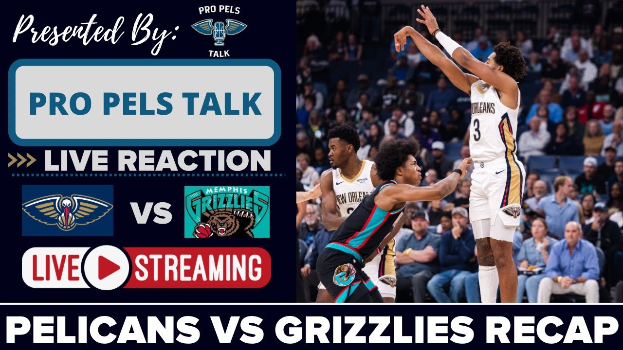 LIVE REACTION POSTGAME SHOW: New Orleans Pelicans vs Memphis Grizzlies
