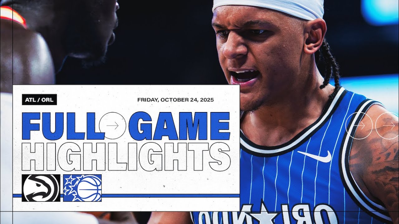 FULL GAME HIGHLIGHTS: ATLANTA HAWKS VS. ORLANDO MAGIC 10.24.25