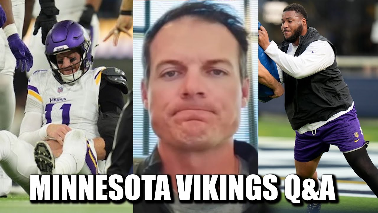 Minnesota Vikings Q&A: Wentz Pain? KOC Questions? What's Up With Darrisaw?
