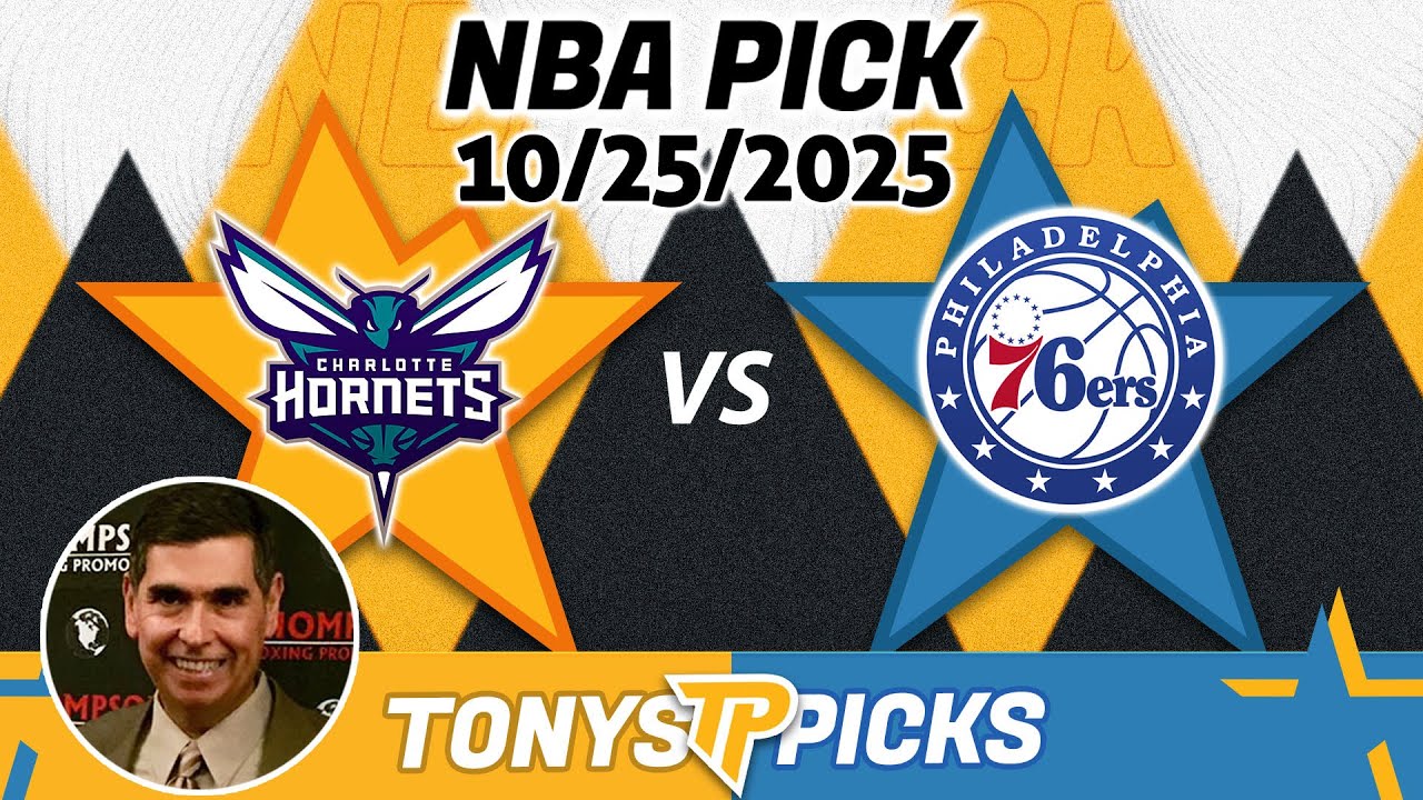 Charlotte Hornets vs Philadelphia 76ers Pick 10/25/25 NBA Pick Prediction