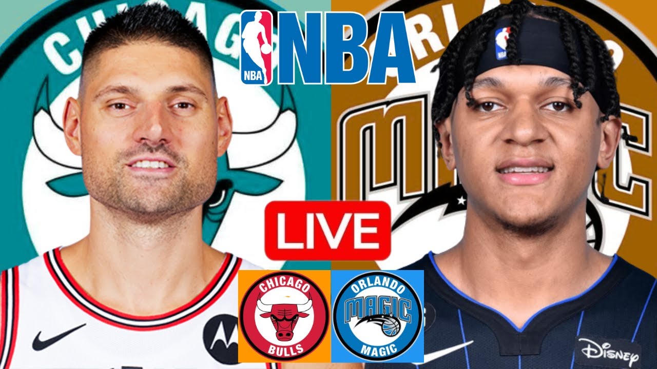 LIVE: CHICAGO BULLS vs ORLANDO MAGIC | NBA | PLAY BY PLAY | SCOREBOARD