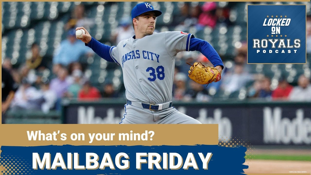 Mailbag Friday | Kansas City Royals Podcast