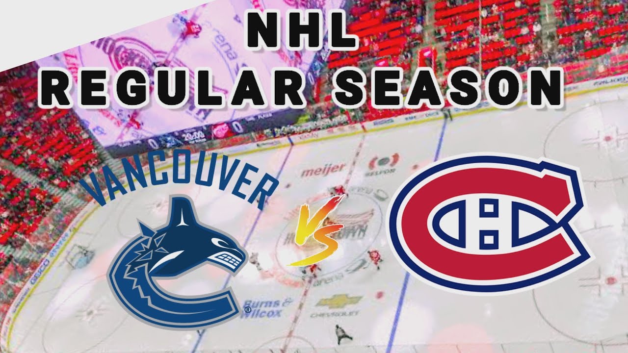 Vancouver Canucks vs Montreal Canadiens | 2025 NHL Regular Season Live Play by Play Score