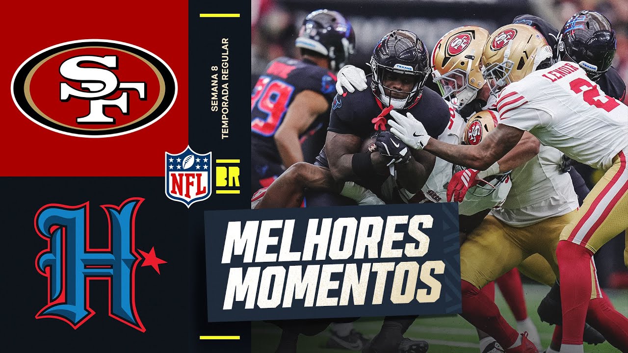 SEMANA 8 | San Francisco 49ers vs. Houston Texans | Melhores Momentos | NFL 2025