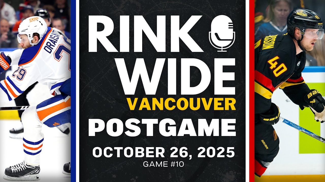 RINK WIDE POST-GAME: Vancouver Canucks vs Edmonton Oilers | Game #10 - Oct. 26, 2025