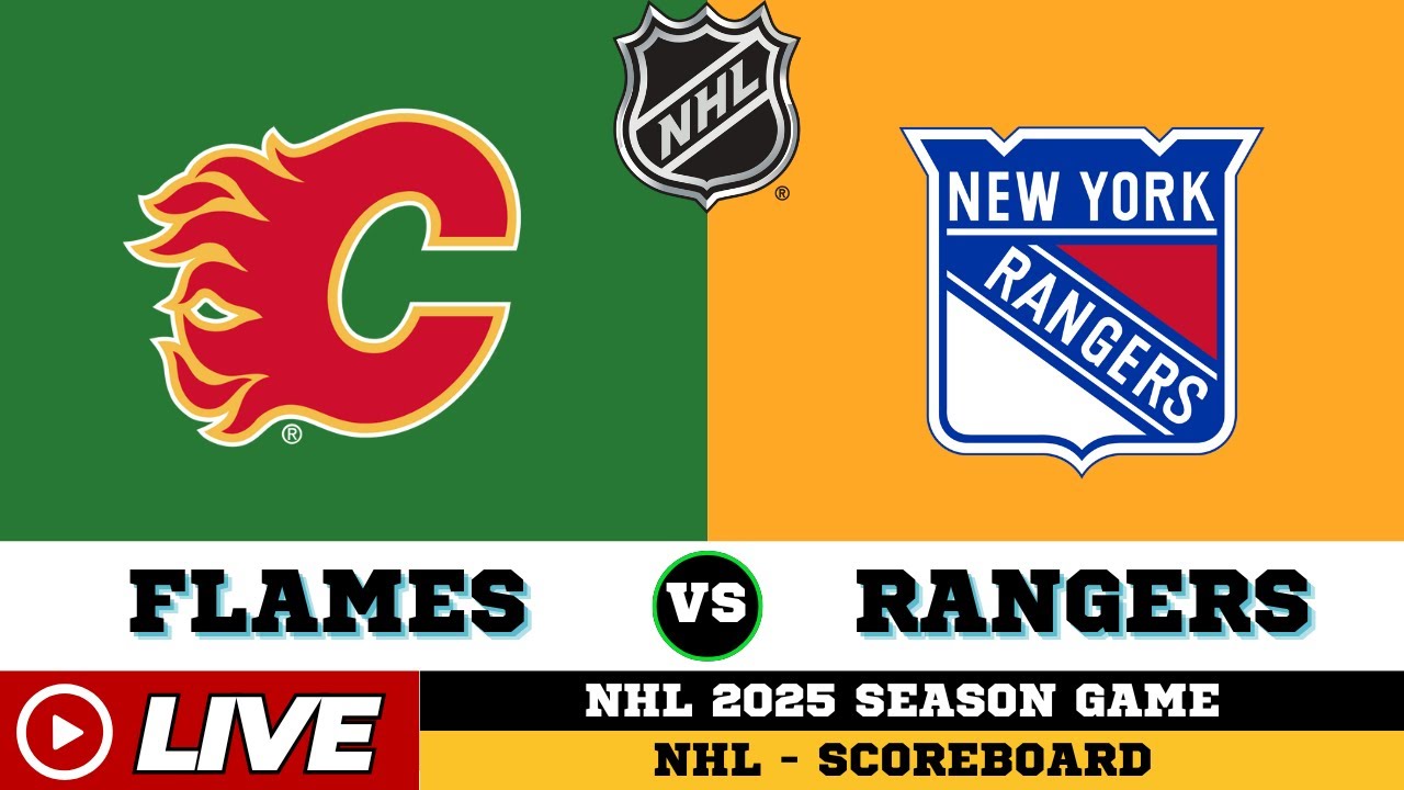 🔴LIVE : New York Rangers Vs Calgary Flames | NHL 2025 | NHL Live SCOREBOARD