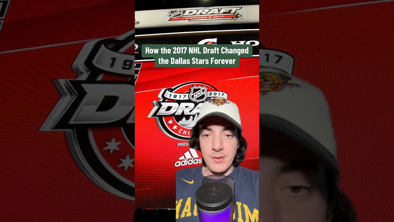 How the 2017 NHL Draft Changed the Dallas Stars Forever