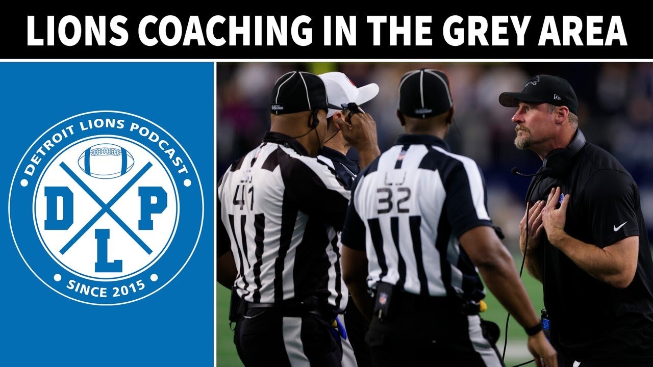 Detroit Lions Coaching In The Grey Area | Detroit Lions Podcast