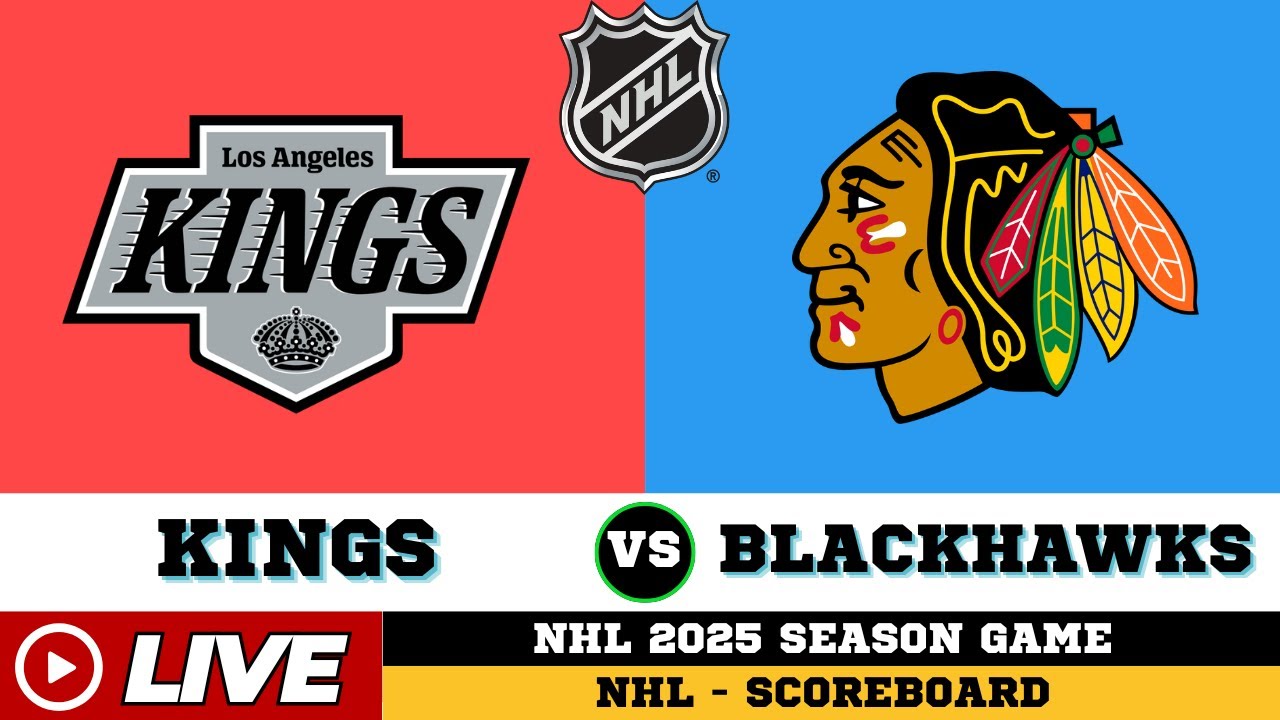 🔴LIVE : Los Angeles Kings Vs Chicago Blackhawks | NHL 2025 | NHL Live SCOREBOARD