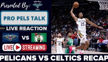LIVE REACTION POSTGAME SHOW: New Orleans Pelicans vs Boston Celtics