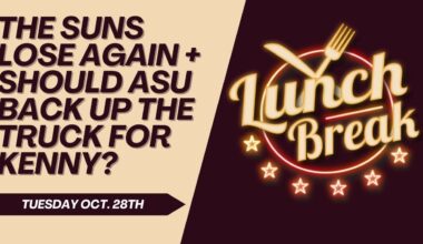 10.28 Lunch Break: Suns Fall AGAIN, Should ASU Back Up The Truck?