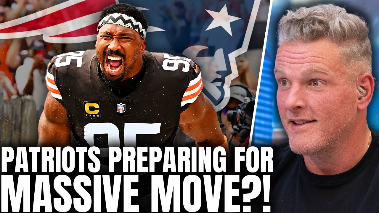 Are The Patriots Setting Up To Trade For Myles Garrett?! | Pat McAfee Show