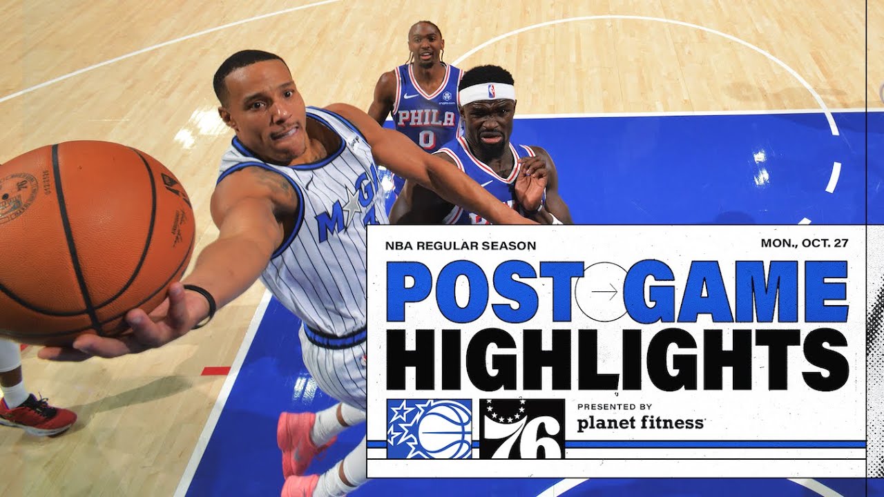 POSTGAME HIGHLIGHTS: ORLANDO MAGIC VS. PHILADELPHIA 76ERS  10.27.25 PRESENTED BY PLANET FITNESS