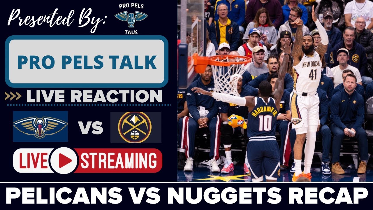 LIVE REACTION POSTGAME SHOW: New Orleans Pelicans vs Denver Nuggets